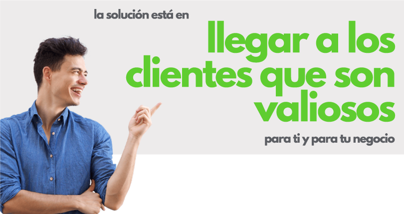 La solución estó en llegar a los clientes que son valiosos