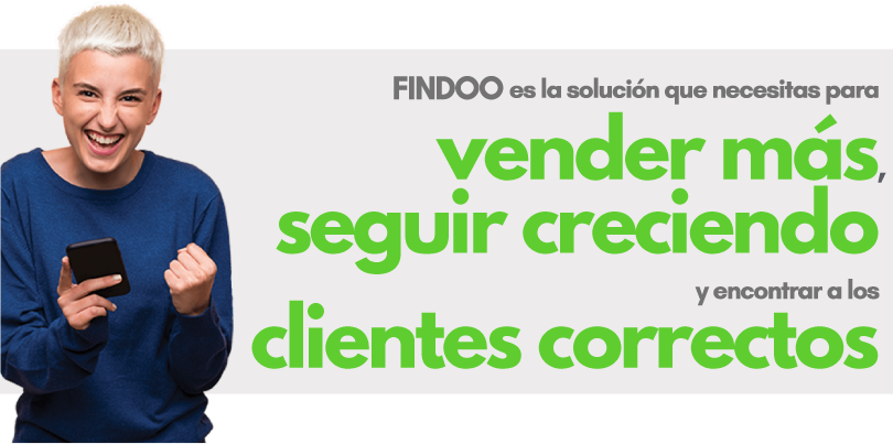 FINDOO es la solución que necesitas para vender más, seguir creciendo y encontrar a los clientes correctos